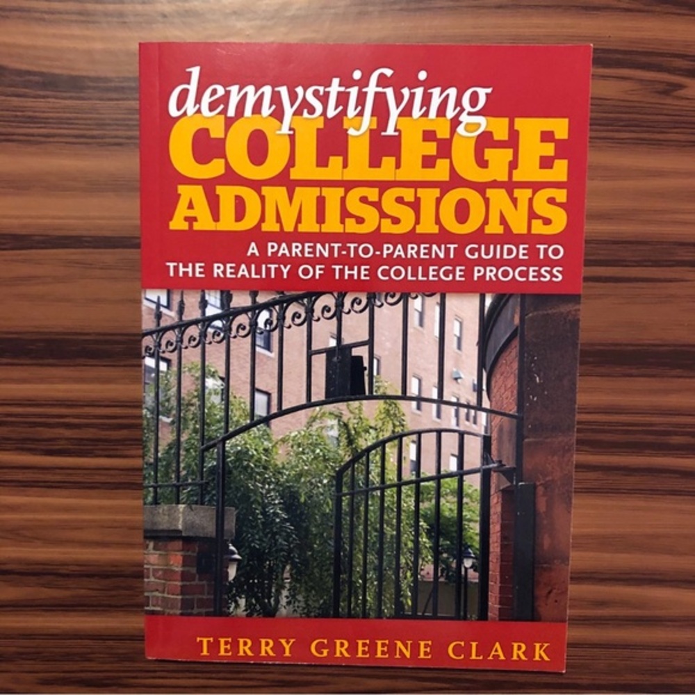 Demystifying College Admissions: A GUIDE TO THE REALITY OF THE COLLEGE PROCESS